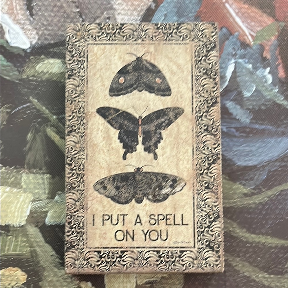 I Put A Spell On You Butterflies Block Sign